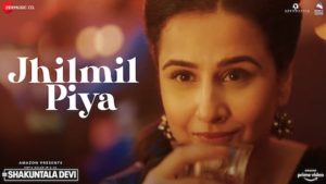 Shakuntala Devi ‘Jhilmil Piya’ Song Lyrics