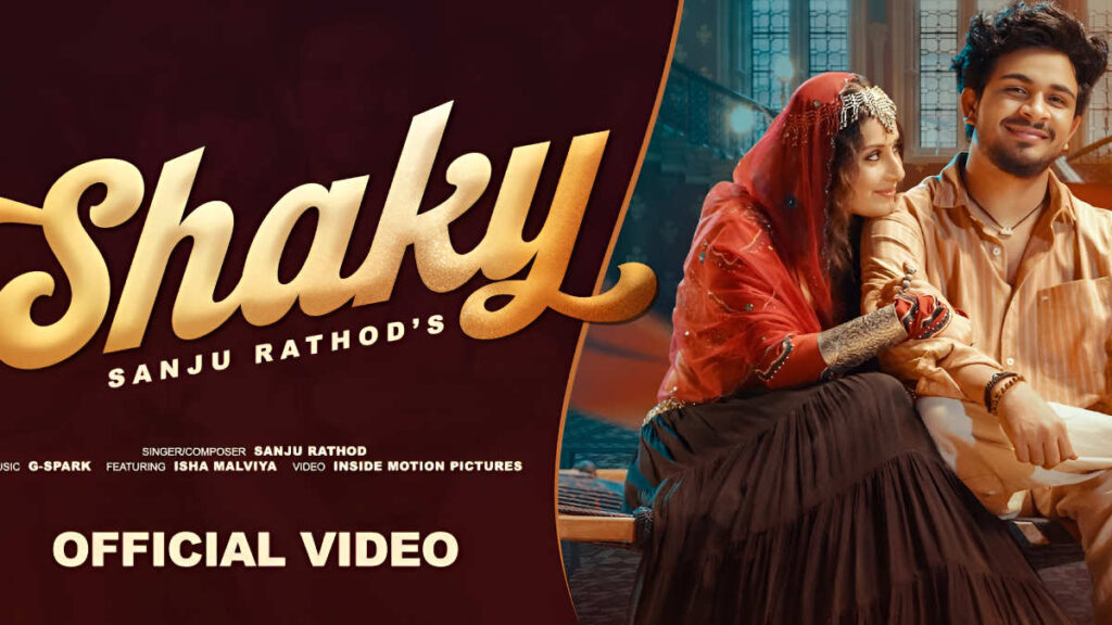 Sanju Rathod - Shaky Song starring Isha Malviya_pic courtesy Youtube