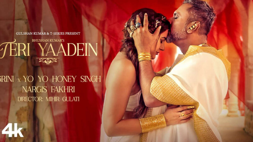 YO YO HONEY SINGH, GRINI - Teri Yaadein Song ft Nargis Fakhri_pic courtesy Youtube