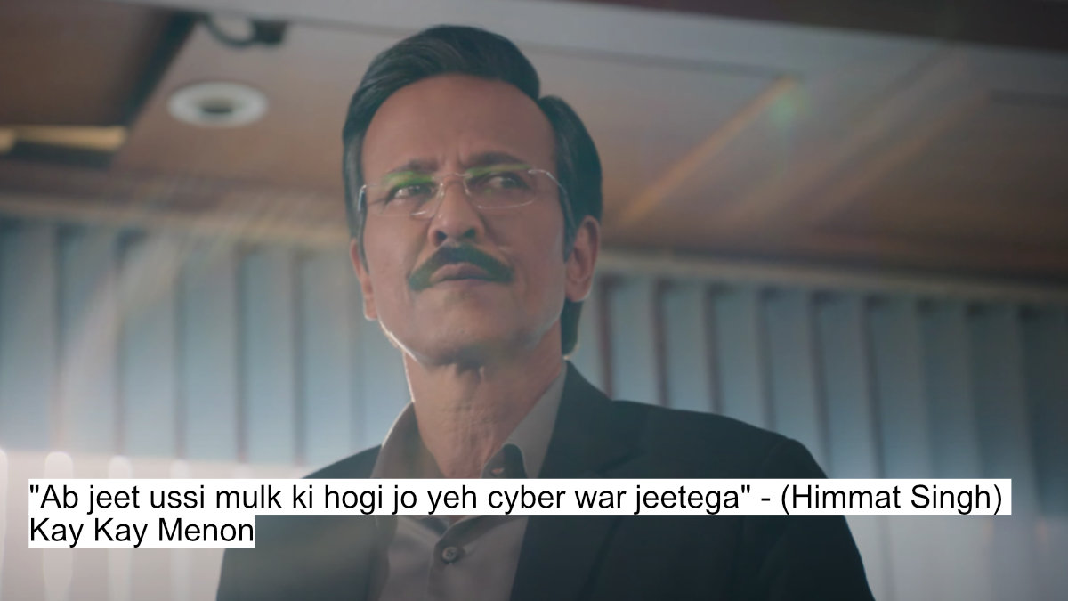 "ab jeet ussi mulk ki hogi jo yeh cyber war jeetega" - (himmat singh) kay kay menon